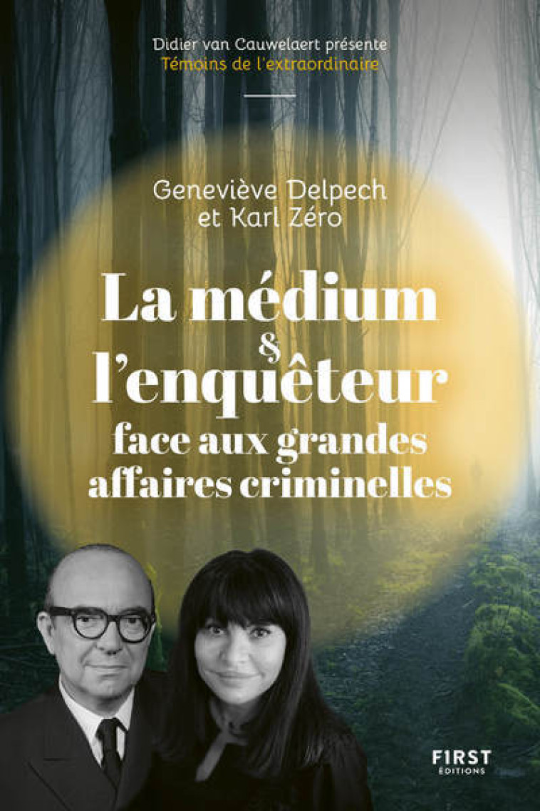 LA MEDIUM ET L'ENQUETEUR FACE AUX GRANDES A FFAIRES CRIMINELLES - DELPECH/ZERO - FIRST