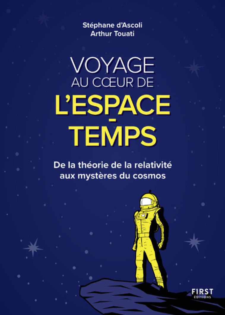 VOYAGE AU COEUR DE L'ESPACE-TEMPS - DE LA T HEORIE DE LA RELATIVITE AUX MYSTERES DU COS - TOUATI/ASCOLI - FIRST