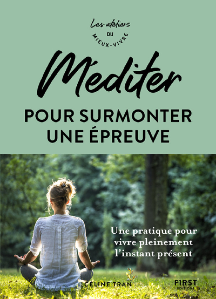 MEDITER POUR SURMONTER UNE EPREUVE - ATELIE RS DU MIEUX VIVRE - TRAN/DESLOUIS - FIRST