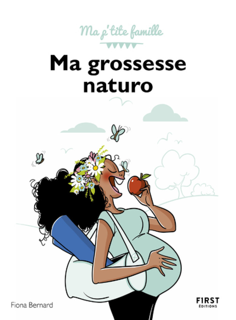 MA GROSSESSE NATURO - MA P'TITE FAMILLE - BERNARD/JOMARD - FIRST