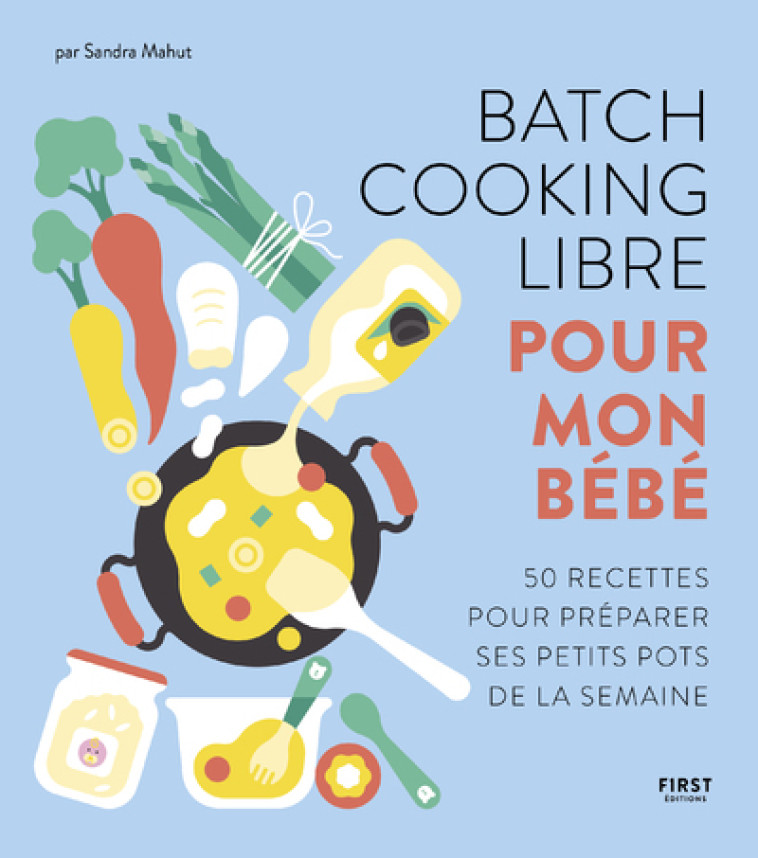 BATCH COOKING POUR MON BEBE - COLLECTIF - FIRST