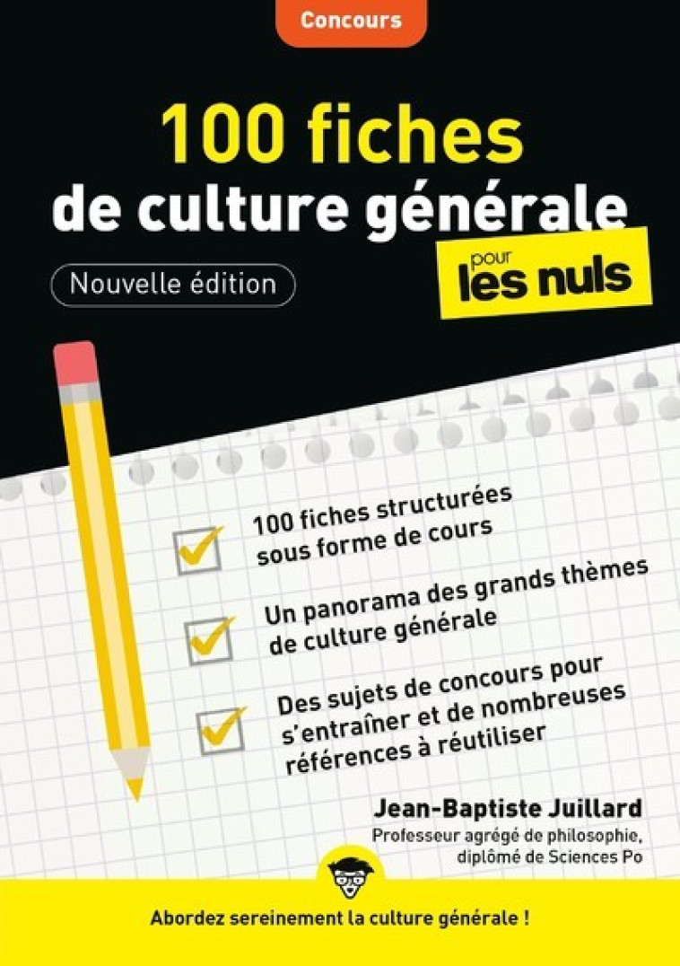 100 FICHES DE CULTURE GENERALE POUR LES NU S CONCOURS, 3E EDITION - JUILLARD J-B. - POUR LES NULS