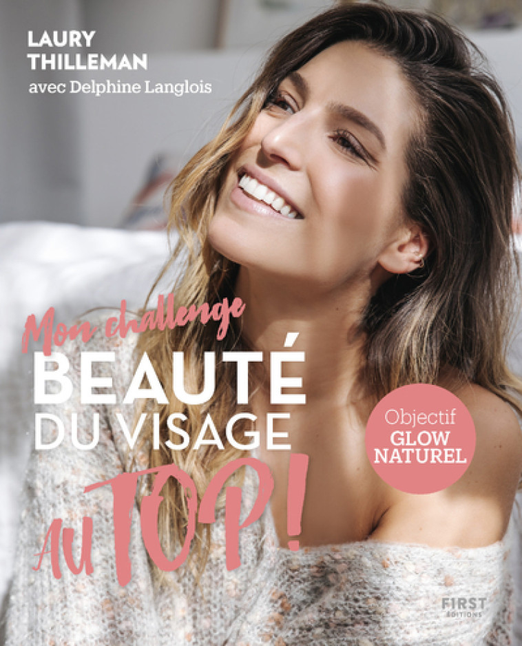 MON CHALLENGE AU TOP ! BEAUTE DU VISAGE - THILLEMAN/LANGLOIS - FIRST