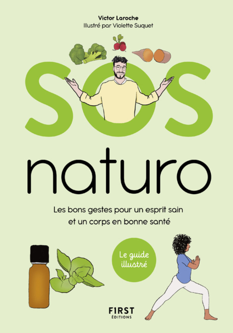 SOS NATURO - LES BONS GESTES POUR UN ESPRIT SAIN ET UN CORPS EN BONNE SANTE - LAROCHE/SUQUET - FIRST