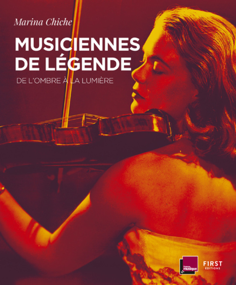 MUSICIENNES DE LEGENDE - DE L'OMBRE A LA LUMIERE - CHICHE MARINA - FIRST