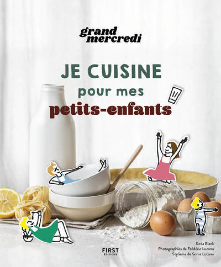 JE CUISINE POUR MES PETITS-ENFANTS - GRAND MERCREDI - FIRST