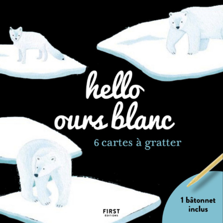 HELLO L'OURS BLANC CARTES A GRATTER - CASTRO EMILIE DE - FIRST