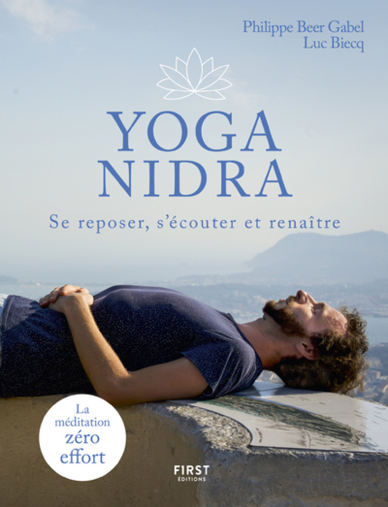 YOGA NIDRA - SE REPOSER, S'ECOUTER ET RENAITRE - BIECQ LUC - FIRST