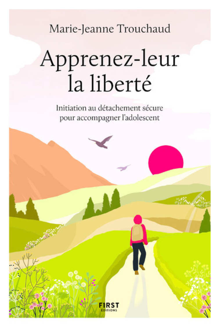 APPRENEZ-LEUR LA LIBERTE - TROUCHAUD M-J. - FIRST