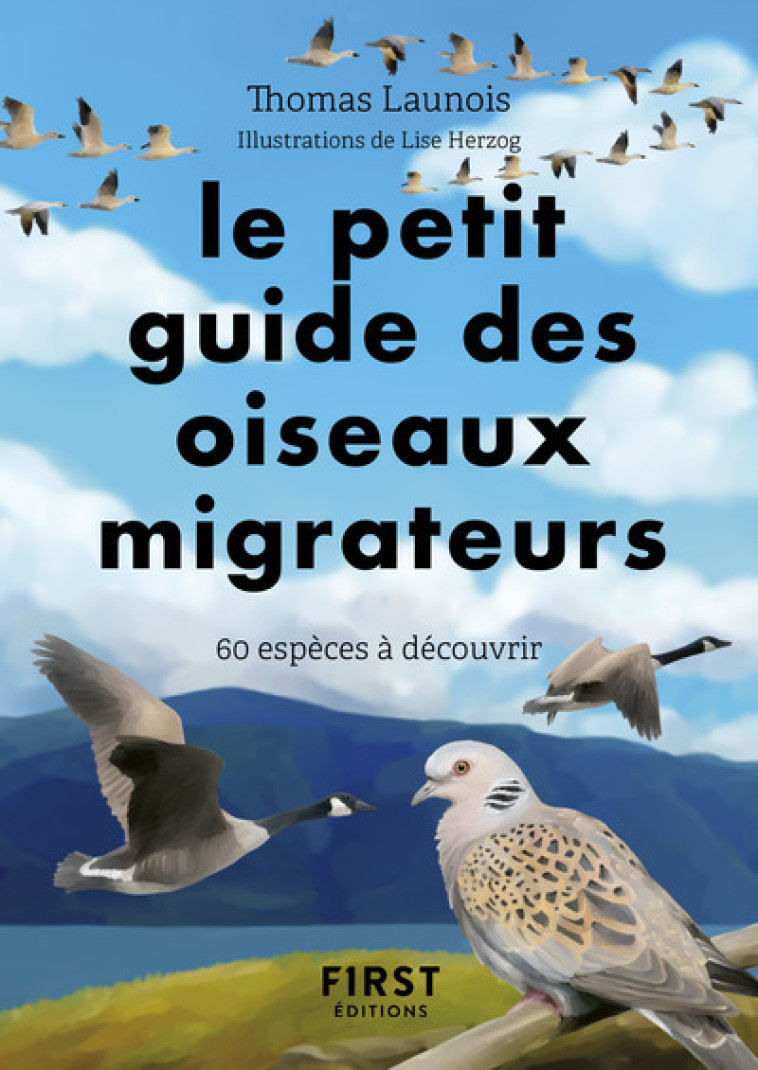 PETIT GUIDE DES OISEAUX MIGRATEURS - LAUNOIS/HERZOG - FIRST