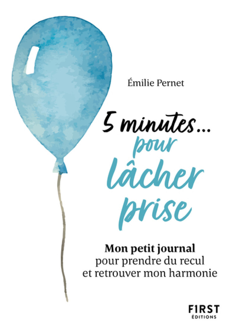 5 MINUTES POUR LACHER PRISE - PERNET EMILIE - FIRST