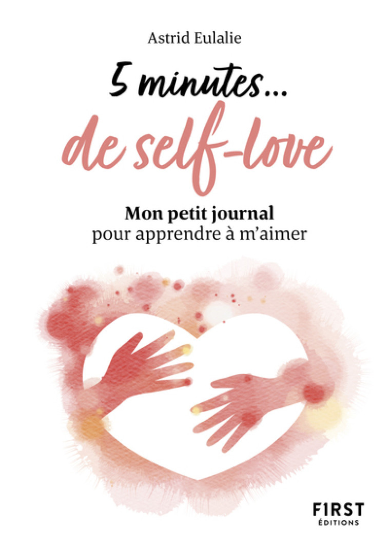 5 MINUTES DE SELF LOVE - EULALIE ASTRID - FIRST