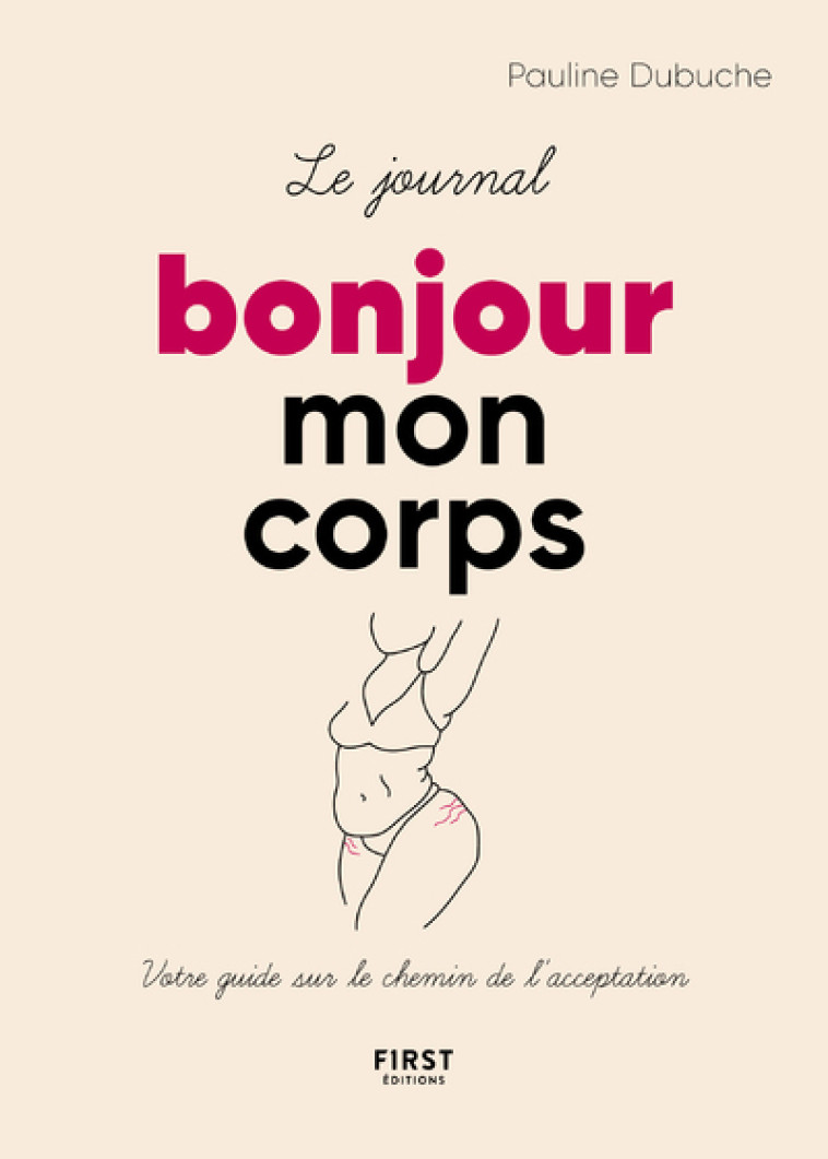 JOURNAL BONJOUR MON CORPS - DUBUCHE PAULINE - FIRST