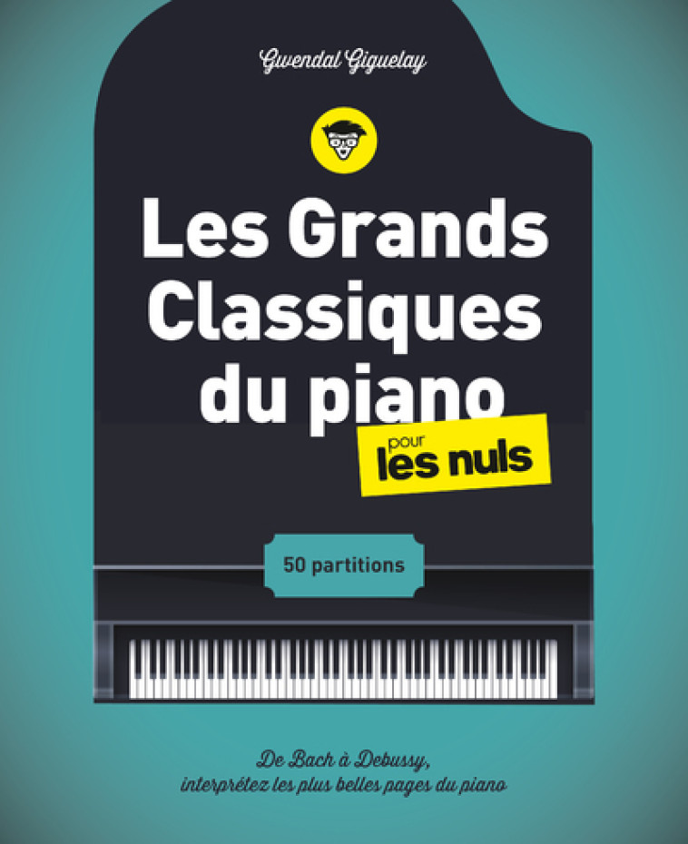 LES GRANDS CLASSIQUES DU PIANO POUR LES NULS, 2E ED - GIGUELAY GWENDAL - POUR LES NULS