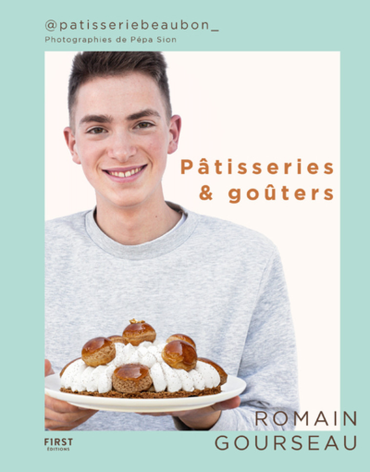 PATISSERIES & GOUTERS - GOURSEAU ROMAIN - FIRST