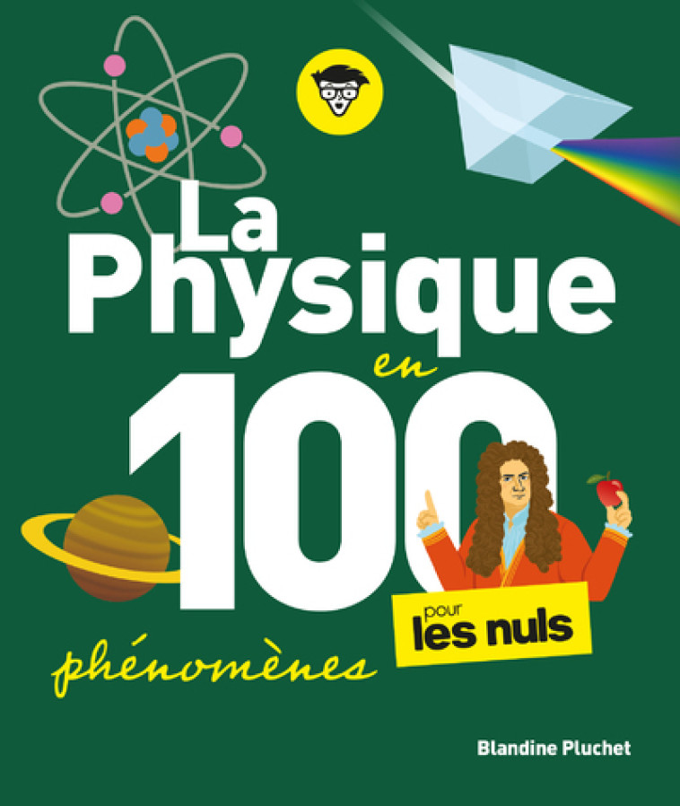 LA PHYSIQUE  EN 100 PHENOMENES POUR LES NULS - PLUCHET BLANDINE - POUR LES NULS