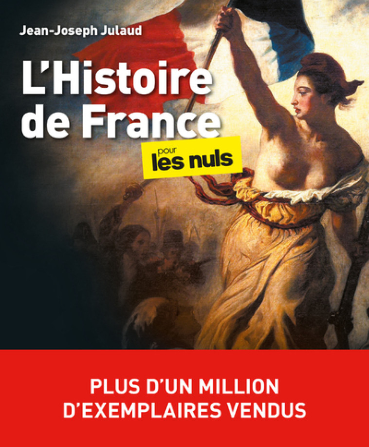 L'HISTOIRE DE FRANCE POUR LES NULS, GRAND FORMAT, 4E ED - JULAUD JEAN-JOSEPH - POUR LES NULS