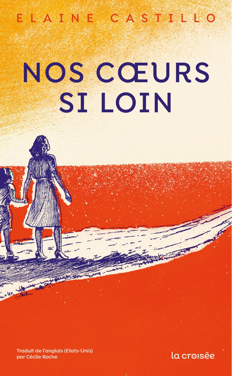 NOS COEURS SI LOIN - CASTILLO ELAINE - LA CROISEE