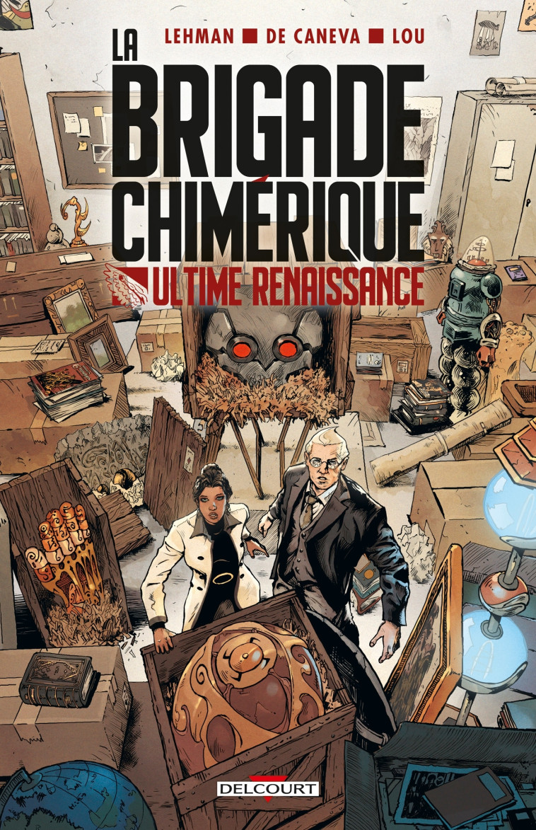 LA BRIGADE CHIMERIQUE - ONE-SHOT - ULTIME RENAISSANCE - GESS/LEHMAN - DELCOURT