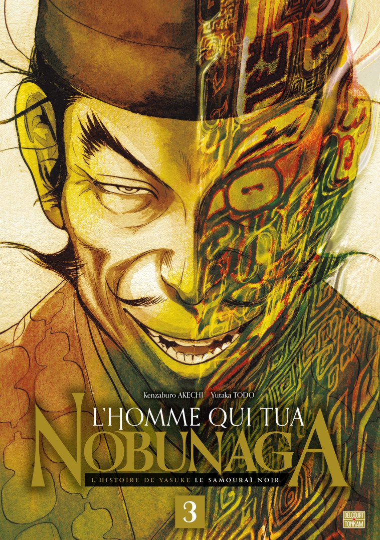 L'HOMME QUI TUA NOBUNAGA T03 - AKECHI/TODO - DELCOURT