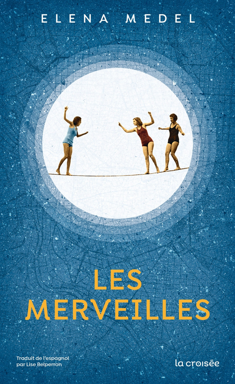 LES MERVEILLES - MEDEL ELENA - LA CROISEE