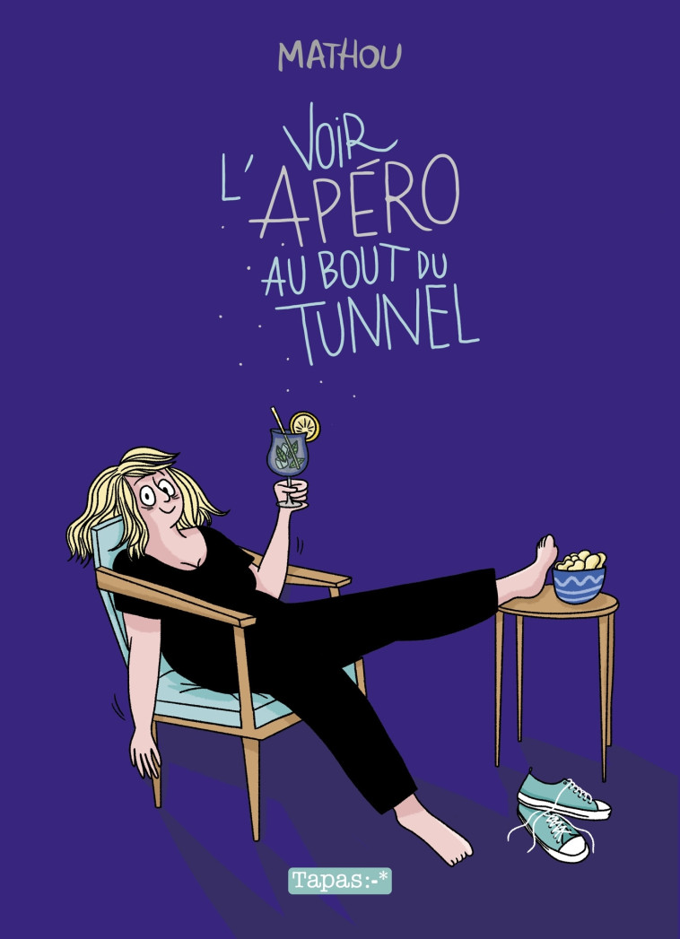 VOIR L'APERO AU BOUT DU TUNNEL - ONE SHOT - VOIR L'APERO AU BOUT DU TUNNEL - MATHOU - DELCOURT