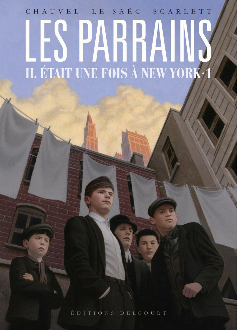 LES PARRAINS IL ETAIT UNE FOIS A NEW YORK INTEGRALE T01 - CHAUVEL/LE SAEC - DELCOURT