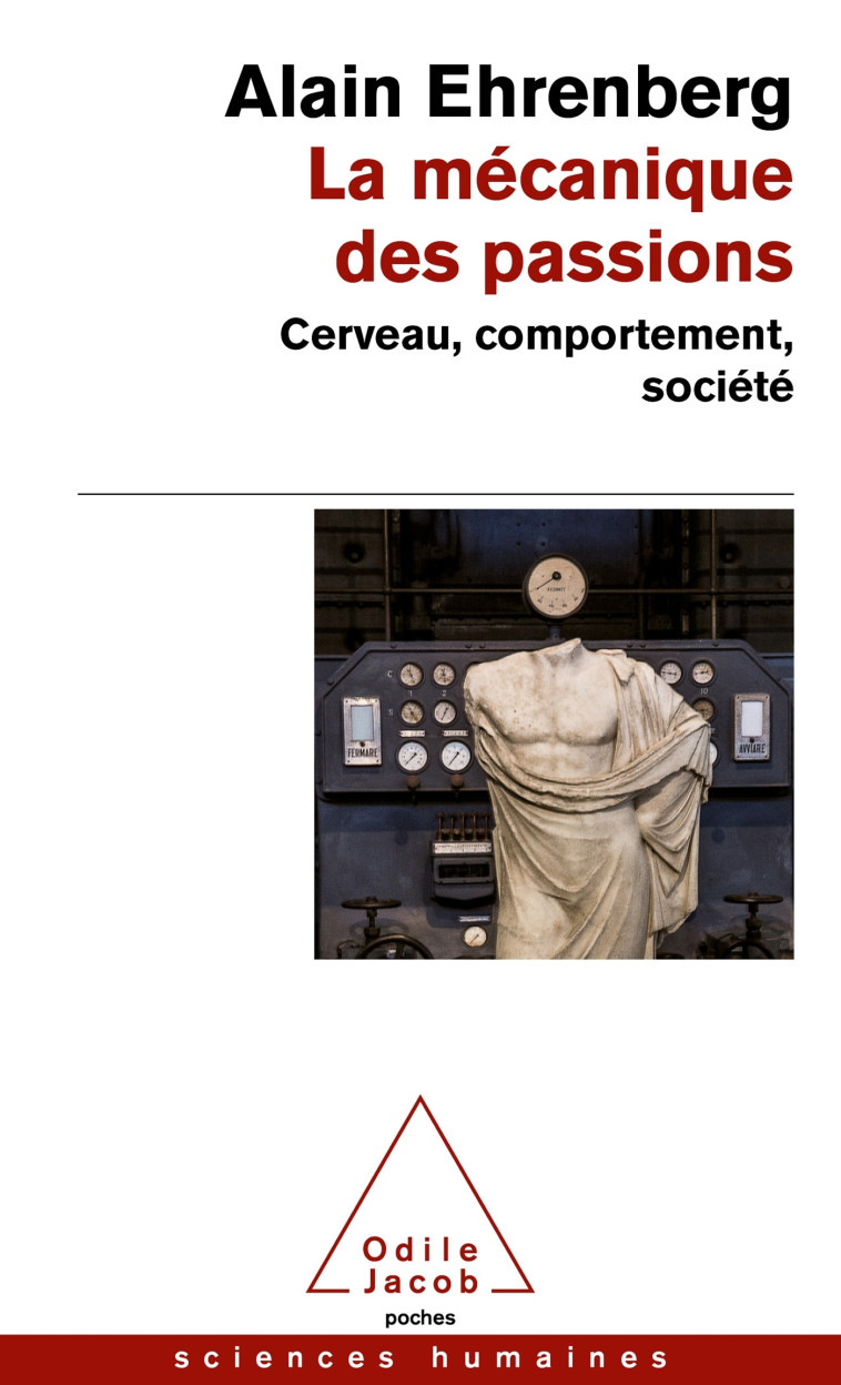 LA MECANIQUE DES PASSIONS - CERVEAU,COMPORT EMENT, SOCIETE - EHRENBERG ALAIN - JACOB