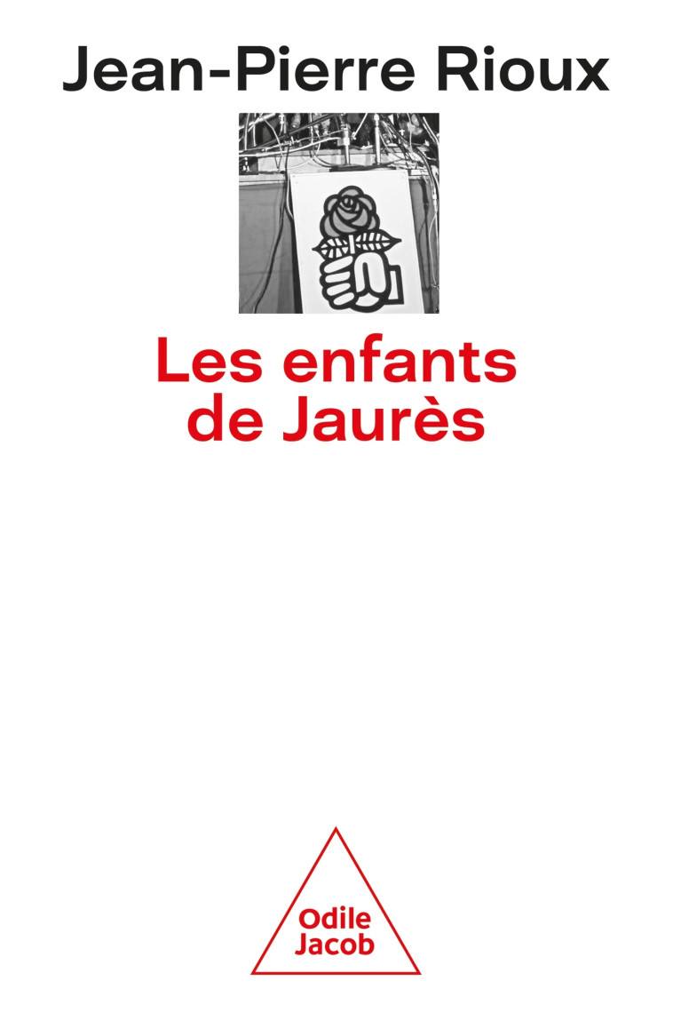 LES ENFANTS DE JAURES - RIOUX JEAN-PIERRE - JACOB