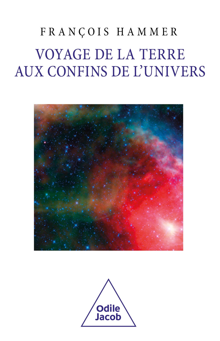 VOYAGE DE LA TERRE AUX CONFINS DE L'UNIVERS - HAMMER FRANCOIS - JACOB