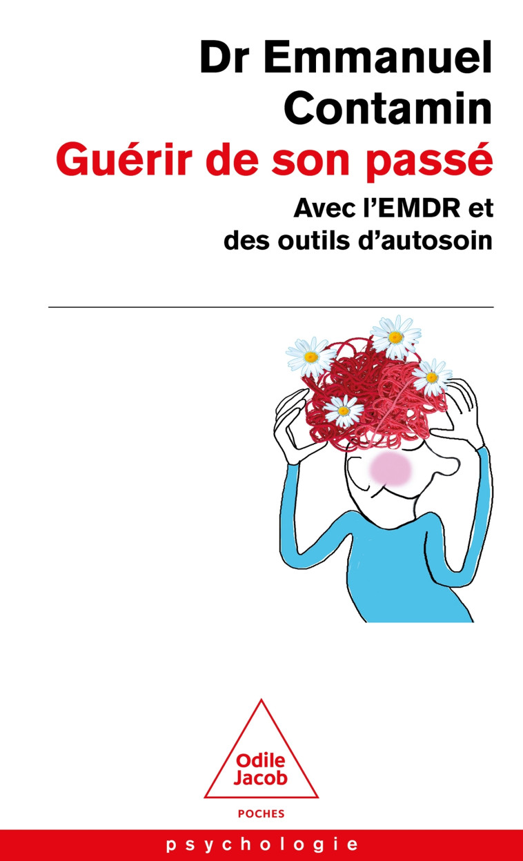 GUERIR DE SON PASSE - AVEC L'EMDR ET DES OUTIL D'AUTOSOIN - CONTAMIN EMMANUEL - JACOB