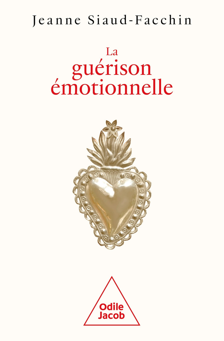 LA GUERISON EMOTIONNELLE - SIAUD-FACCHIN JEANNE - JACOB