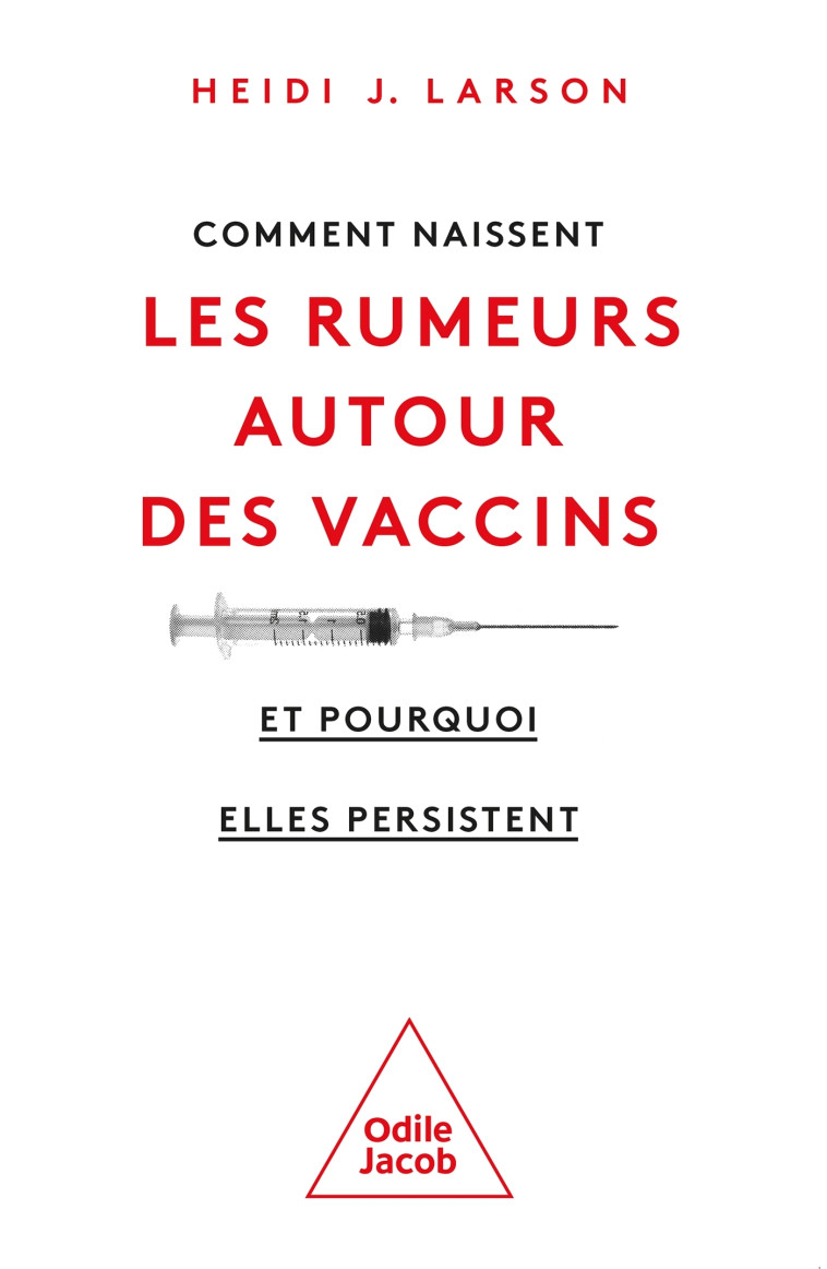 COMMENT NAISSENT LES RUMEURS ANTI-VACCINS - LARSON HEIDI J. - JACOB