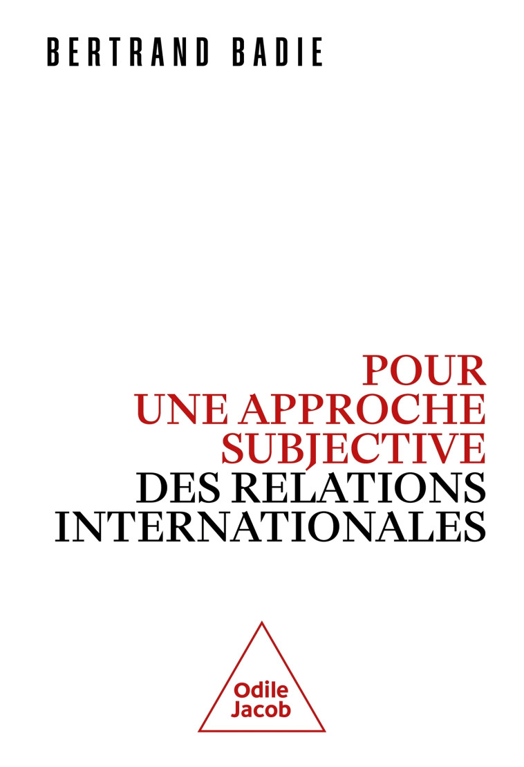 POUR UNE APPROCHE SUBJECTIVE DES RELATIONS INTERNATIONALES - BADIE BERTRAND - JACOB