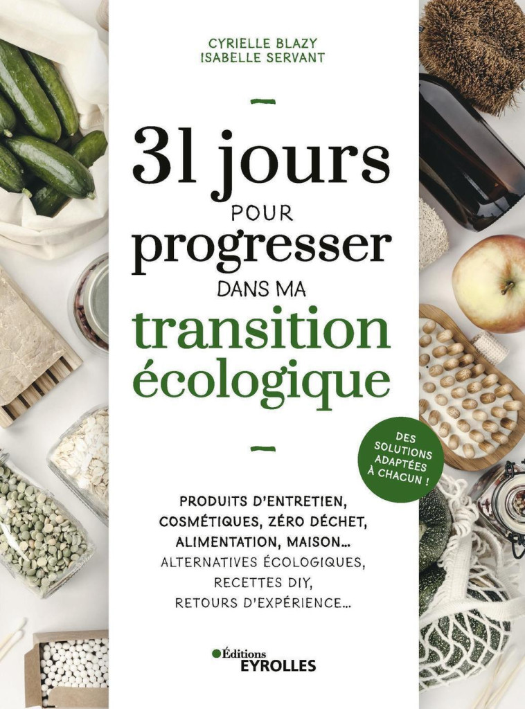 31 JOURS POUR PROGRESSER DANS MA TRANSITIO ECOLOGIQUE - PRODUITS D'ENTRETIEN, COSMETI - BLAZY/SERVANT - EYROLLES