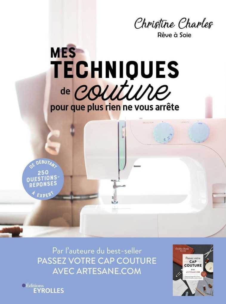 MES TECHNIQUES DE COUTURE, POUR QUE PLUS RI EN NE VOUS ARRETE - 250 QUESTIONS-REPONSES - CHARLES CHRISTINE - EYROLLES