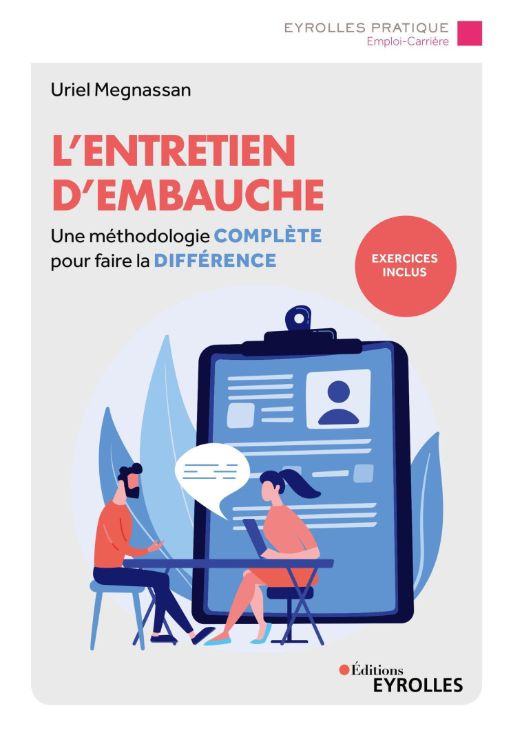 L'ENTRETIEN D'EMBAUCHE - UNE METHODOLOGIE COMPLETE POUR FAIRE LA DIFFERENCE - MEGNASSAN URIEL - EYROLLES