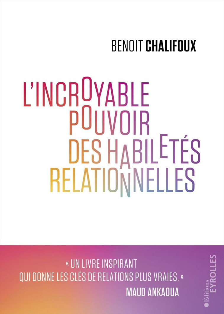 L'INCROYABLE POUVOIR DES HABILETES RELATION NELLES - CHALIFOUX BENOIT - EYROLLES