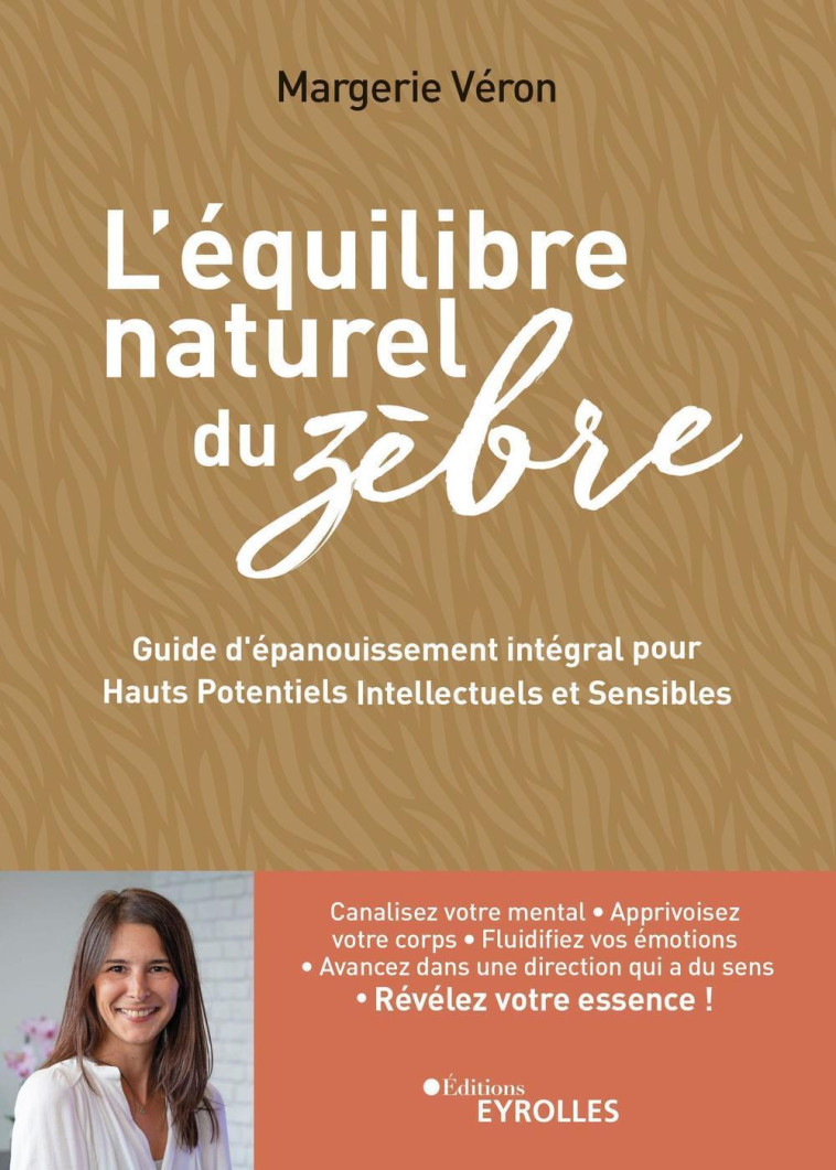 L'EQUILIBRE NATUREL DU ZEBRE - GUIDE D'EPANOUISSEMENT INTEGRAL POUR HAUTS POTENTIELS INTELLECTUELS E - VERON MARGERIE - EYROLLES