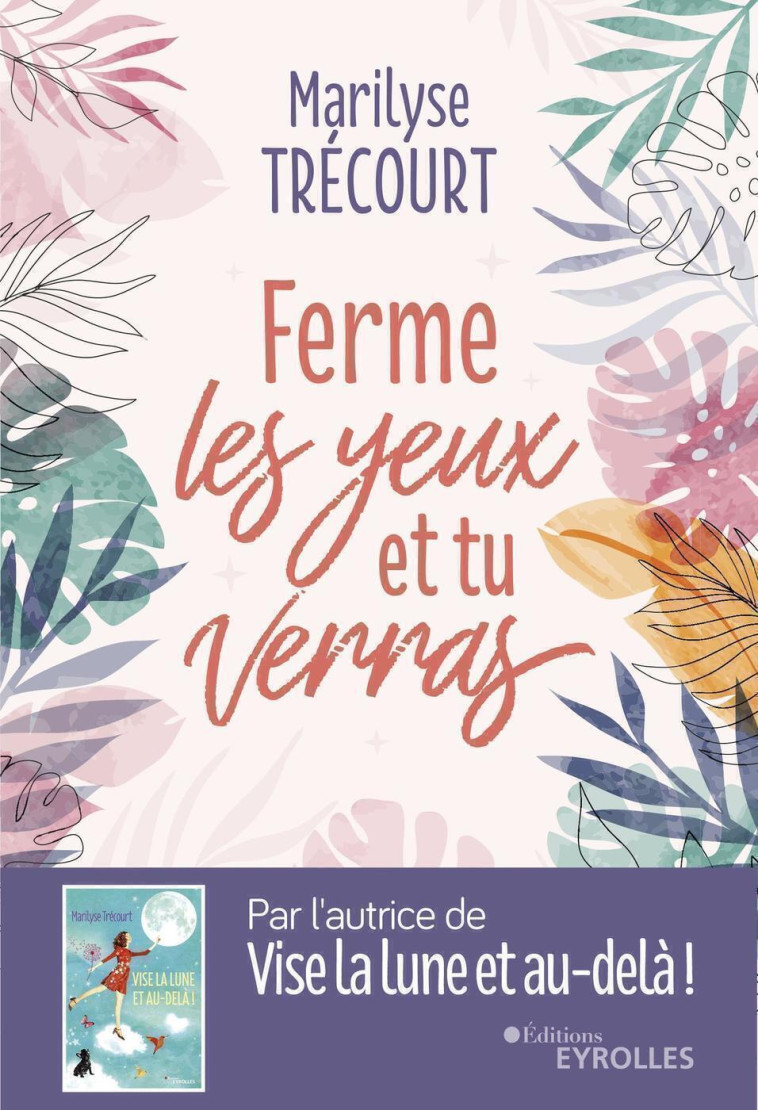 FERME LES YEUX ET TU VERRAS - TRECOURT MARILYSE - EYROLLES