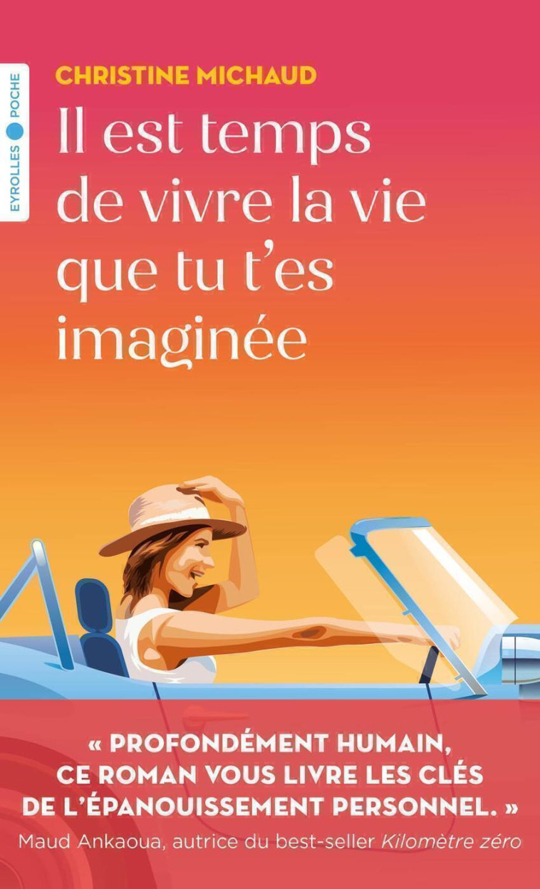 IL EST TEMPS DE VIVRE LA VIE QUE TU T'ES IMAGINEE - MICHAUD CHRISTINE - EYROLLES