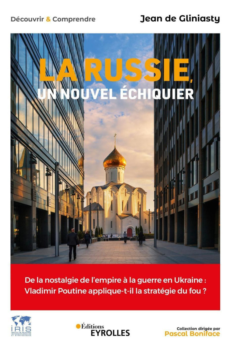 LA RUSSIE, UN NOUVEL ECHIQUIER - HISTOIRE, ECONOMIE, POLITIQUE, SOCIETE, INTERNATIONAL/COLLECTION DI - GLINIASTY (DE) JEAN - EYROLLES