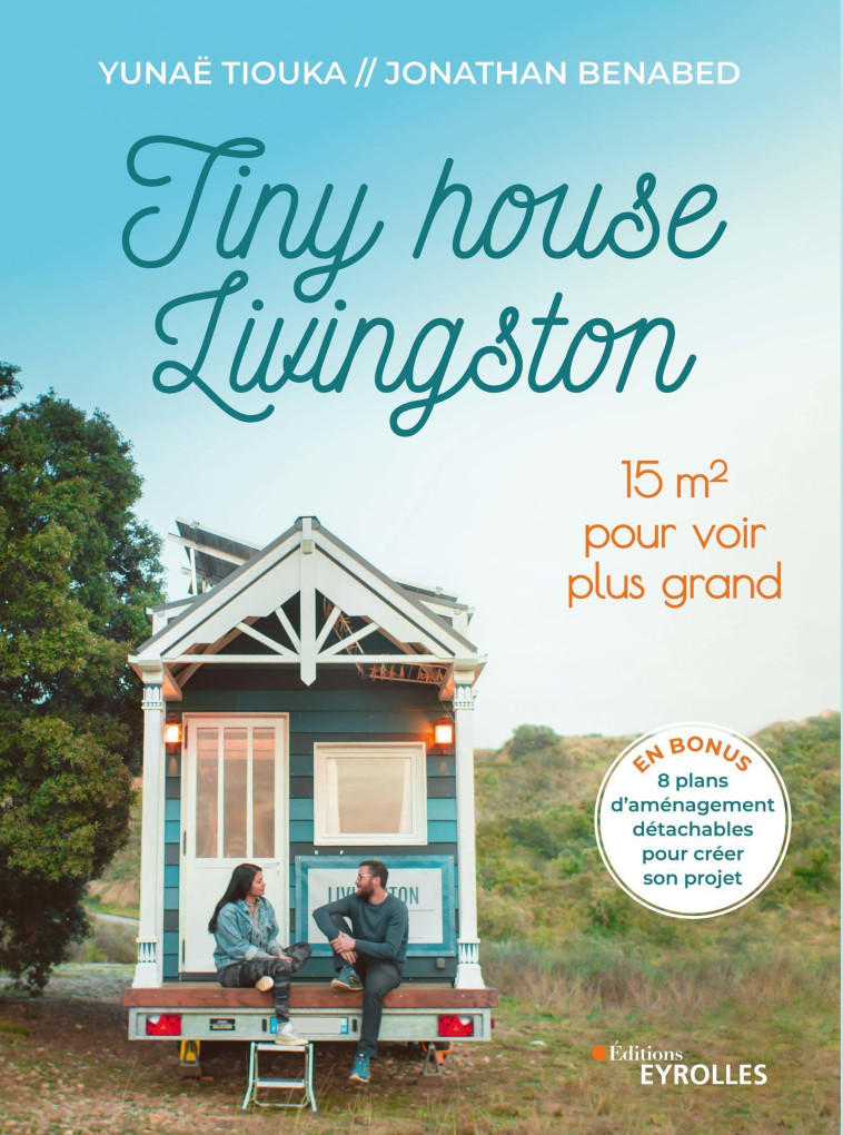 TINY HOUSE LIVINGSTON - 1515 M  POUR VOIR PLUS GRAND - BENABED/TIOUKA - EYROLLES