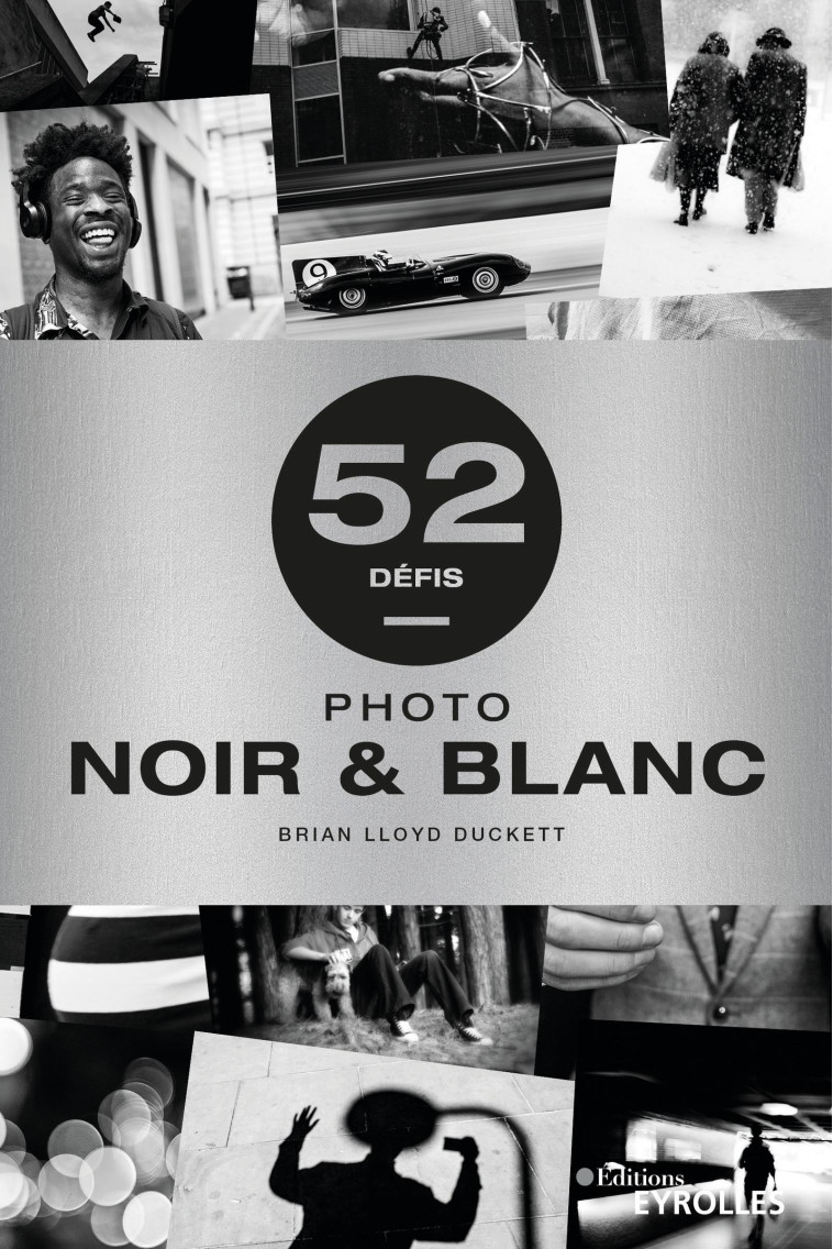 PHOTO NOIR ET BLANC - 52 DEFIS - LLOYD DUCKETT BRIAN - EYROLLES