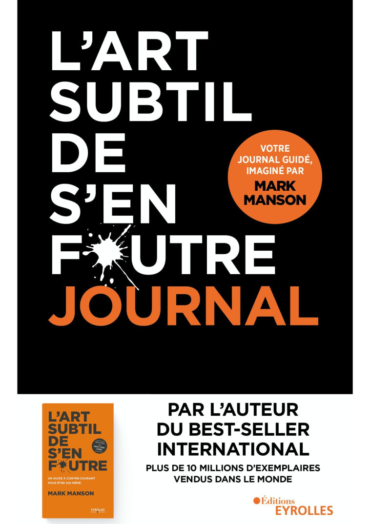 L'ART SUBTIL DE S'EN FOUTRE - JOURNAL - MANSON MARK - EYROLLES