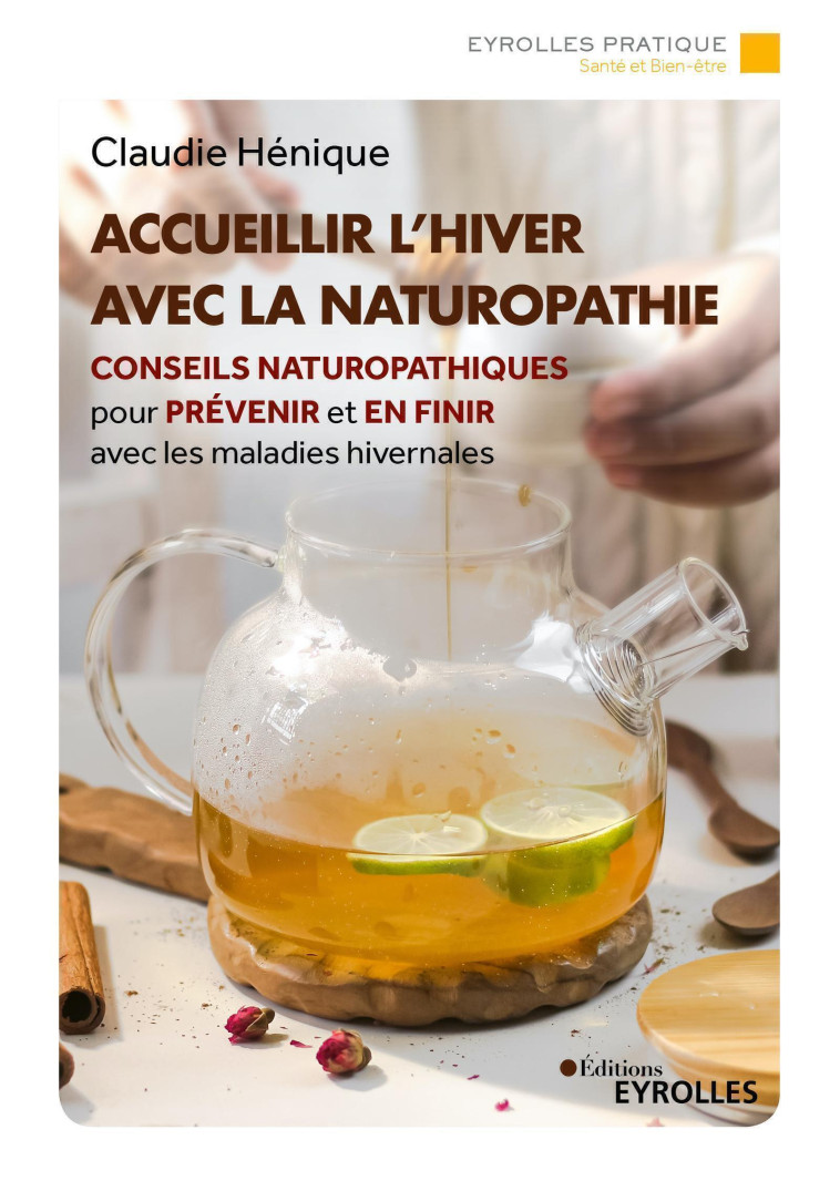 ACCUEILLIR L'HIVER AVEC LA NATUROPATHIE - HENIQUE CLAUDIE - EYROLLES