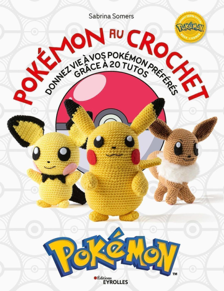 POKEMON AU CROCHET - 20 MODELES A CROCHETER - SOMMERS SABRINA - EYROLLES