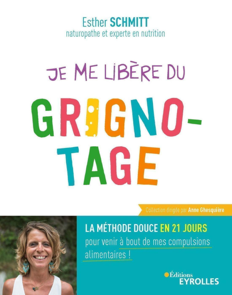 JE ME LIBERE DU GRIGNOTAGE - SCHMITT ESTHER - EYROLLES