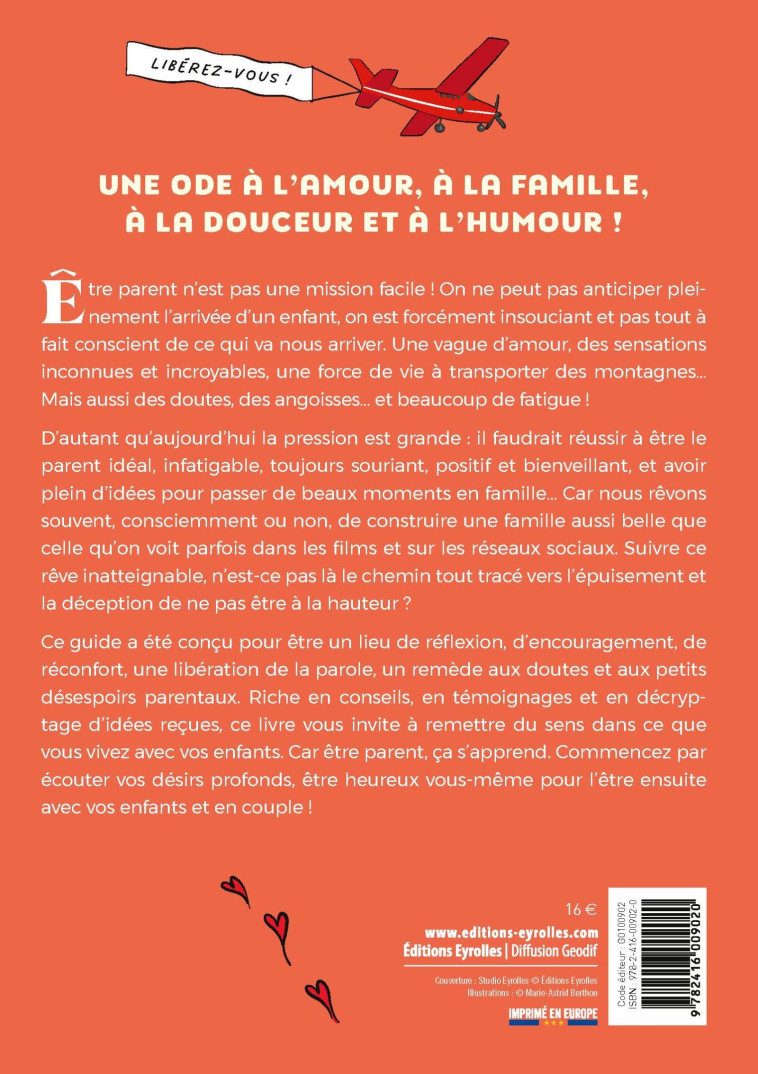 PARENTS, SOYEZ HEUREUX ! - PETIT GUIDE ILLUSTRE POUR SE LIBERER DE LA BIEN-PENSANCE PARENTALE - STEFFENS LENAIG - EYROLLES