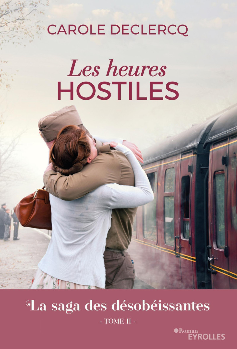 LES HEURES HOSTILES - LA SAGA DES DESOBEISSANTES (TOME 2) - DECLERCQ CAROLE - EYROLLES